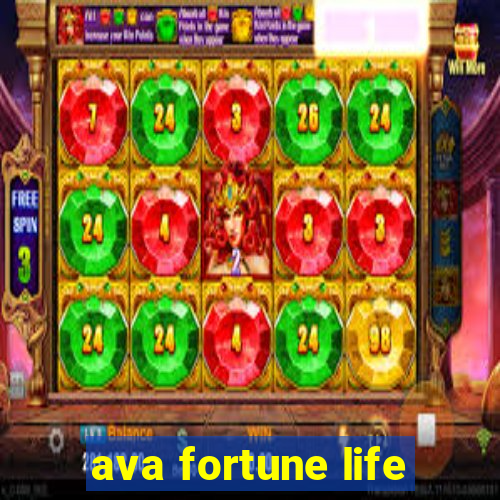 ava fortune life